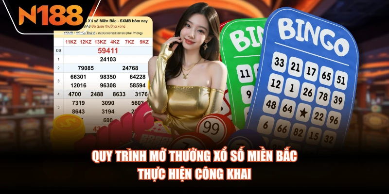 Quy trình mở thưởng xổ số miền Bắc thực hiện công khai
